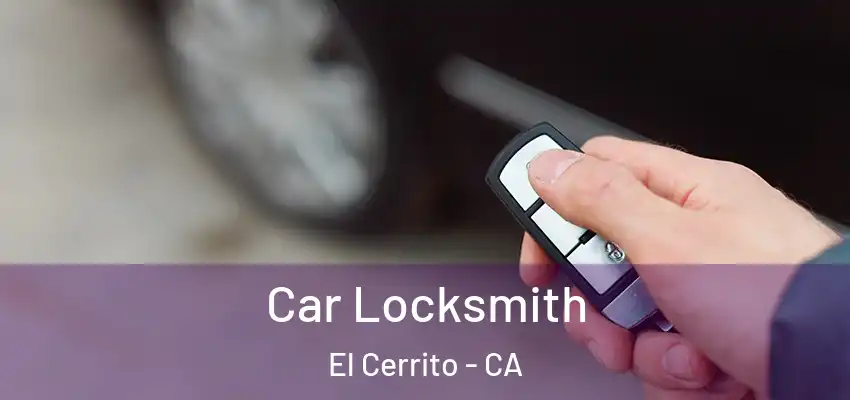  Car Locksmith El Cerrito - CA