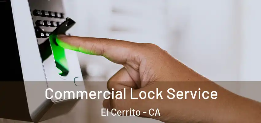 Commercial Lock Service El Cerrito - CA