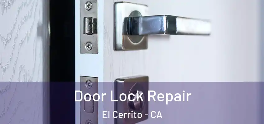 Door Lock Repair El Cerrito - CA