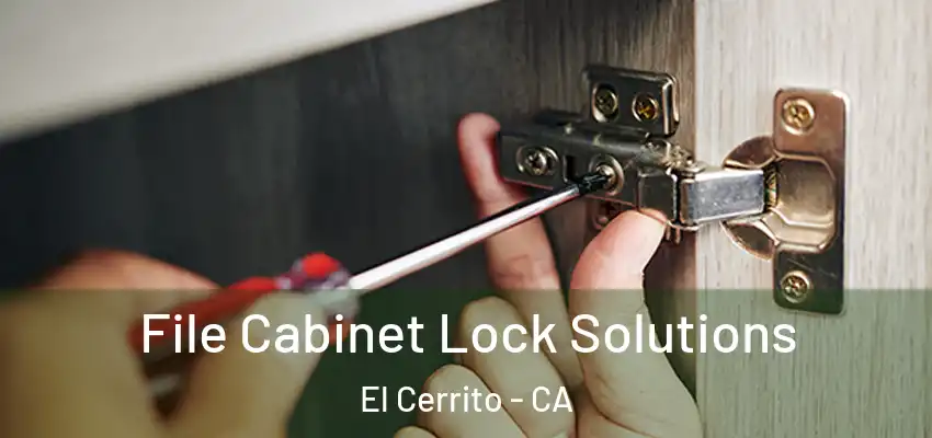 File Cabinet Lock Solutions El Cerrito - CA