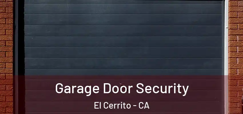 Garage Door Security El Cerrito - CA
