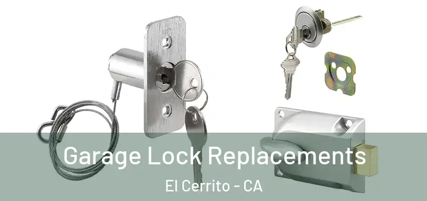  Garage Lock Replacements El Cerrito - CA