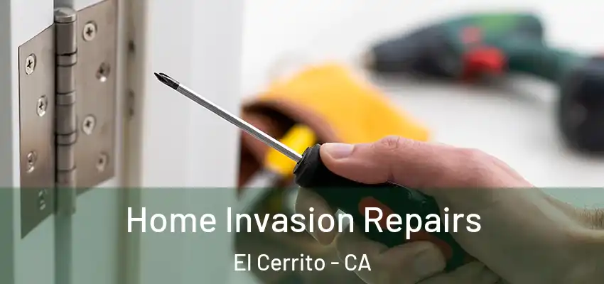 Home Invasion Repairs El Cerrito - CA