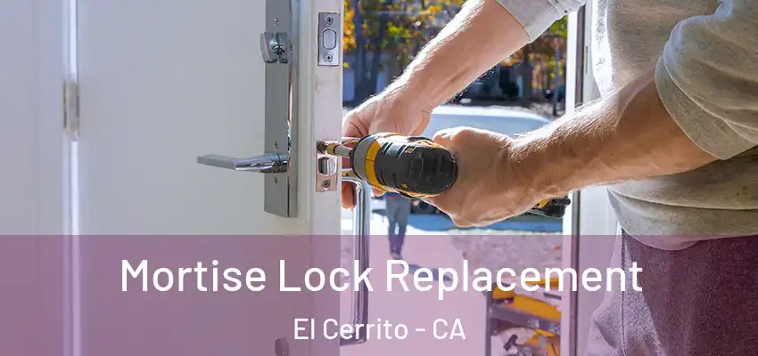  Mortise Lock Replacement El Cerrito - CA