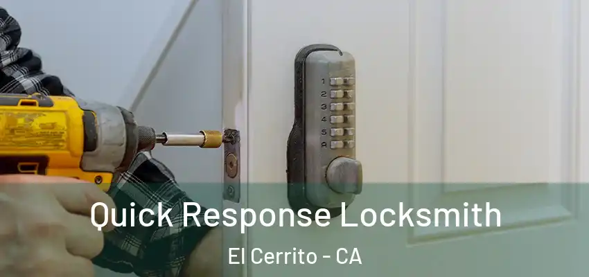  Quick Response Locksmith El Cerrito - CA