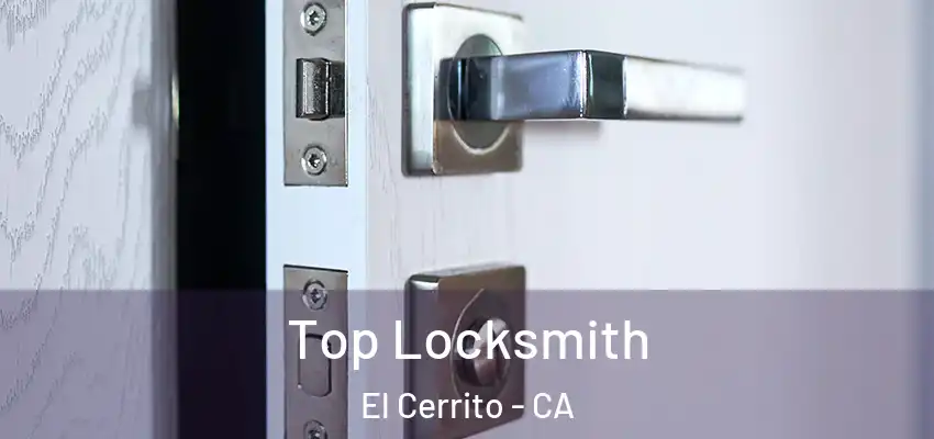 Top Locksmith El Cerrito - CA